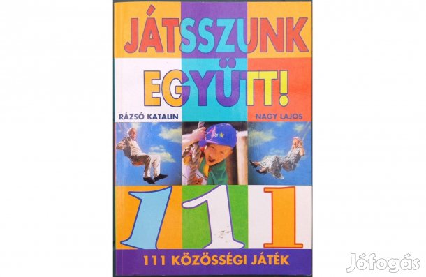 Játsszunk együtt! - 111 közösségi játék