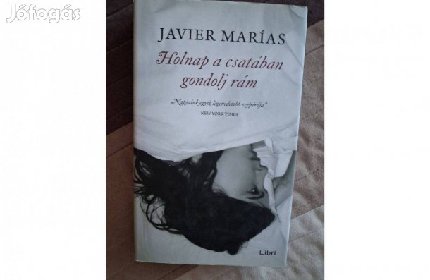 Javier Marías - Holnap a csatában gondolj rám