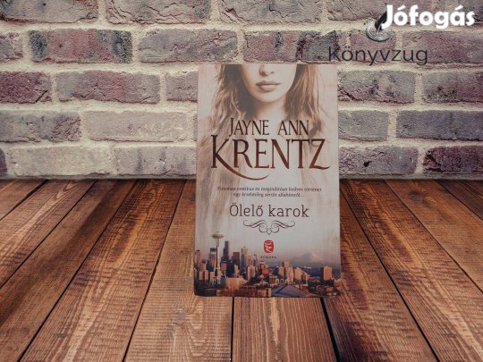 Jayne Ann Krentz - Ölelő karok