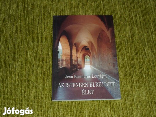 Jean Bernieres: Louvigny Az Istenben elrejtett élet