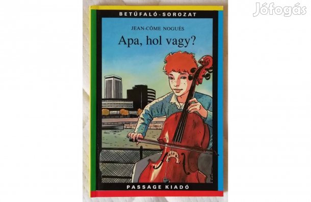 Jean-Côme Nogués: Apa, hol vagy? - Betűfaló-sorozat 1