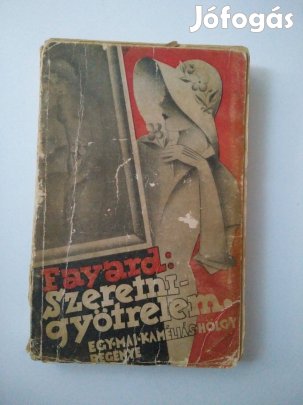 Jean Fayard - Szeretni - gyötrelem / Egy mai kaméliás hölgy regé