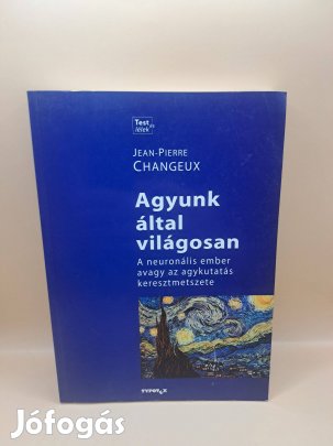 Jean-Pierre Changeux: Agyunk által világosan