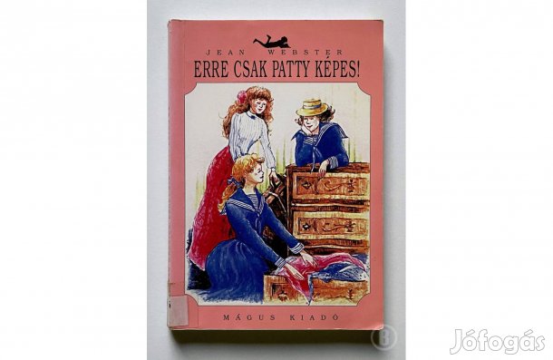 Jean Webster: Erre csak patty képes! - - - Csak személyesen!