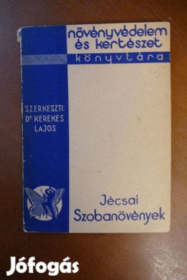 Jécsai László Szobanövények (Növényvédelem és Kertészet Könyvtára)