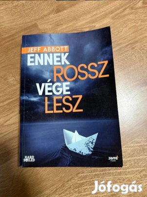 Jeff Abbott: Ennek rossz vége lesz könyv