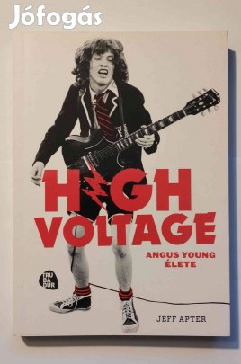 Jeff Apter: High Voltage - Angus Young élete - AC/DC