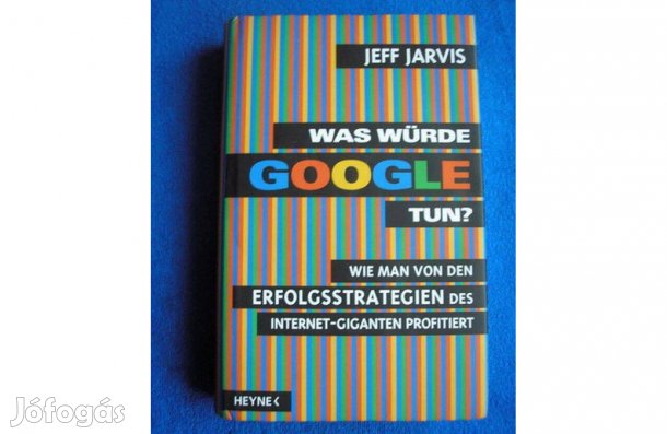 Jeff Jarvis: Was Würde Google Tun?