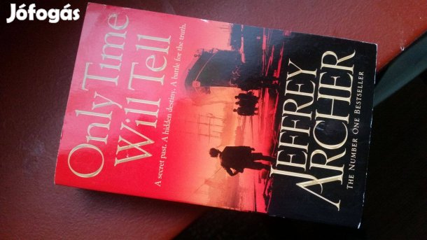 Jeffrey Archer: Only Time Will Tell - The Clifton Chronicles 1