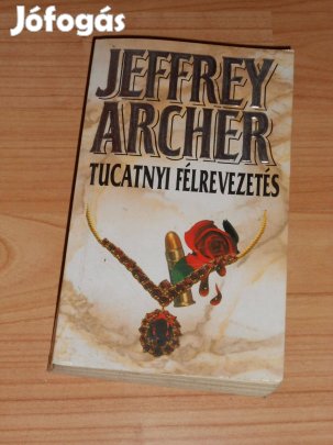 Jeffrey Archer: Tucatnyi félrevezetés (8673)
