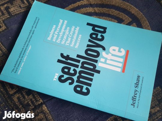 Jeffrey Shaw: The Self-Employed Life: Business and Personal Developmen