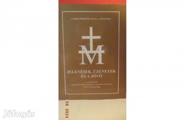 Jelenések, üzenetek és a jövő