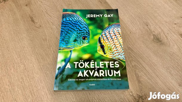 Jeremy Gay: A tökéletes akvárium Új, olvasatlan