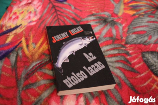 Jeremy Lucas: Az utolso lazac