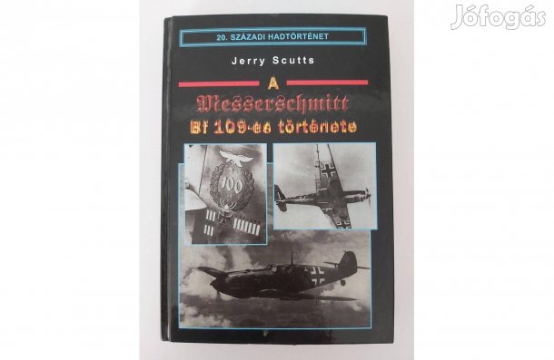 Jerry Scutts: A Messerschmitt Bf 109-es története
