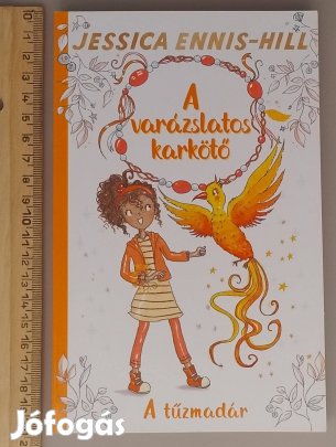 Jessica Ennis-Hill: A tűzmadár (A varázslatos karkötő-sorozat 6. rész)