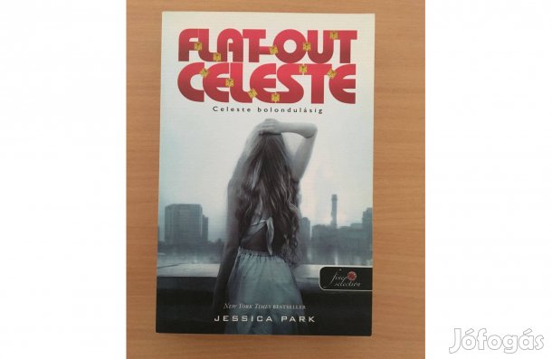 Jessica Park: Flat-Out-Celeste - Celeste bolondulásig című könyv