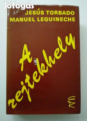 Jesús Torbado - Manuel Leguineche - A rejtekhely