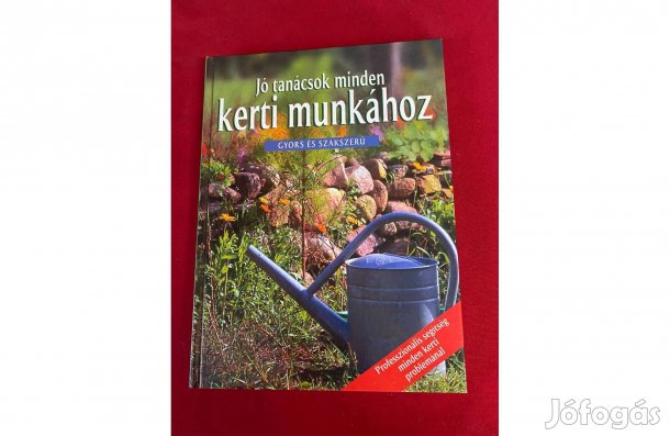 Jó tanácsok minden kerti munkához könyv
