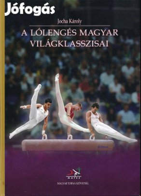 Jocha Károly: A lólengés magyar világklasszisai