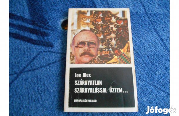Joe Alex:Szárnyatlan szárnyalással űztem