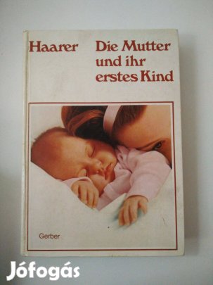Johanna Haarer - Die Mutter und ihr erstes Kind