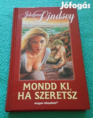 Johanna Lindsey: Mondd ki, ha szeretsz könyv