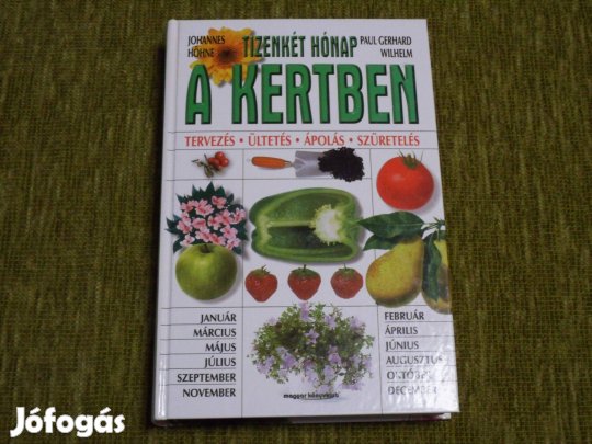 Johannes Höhne: Tizenkét hónap a kertben (tervezés, ültetés, ápolás