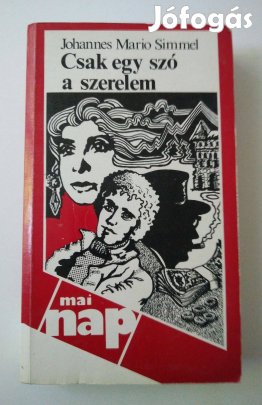 Johannes Mario Simmel - Csak egy szó a szerelem