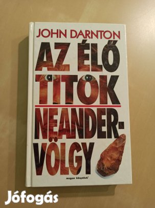 John Darnton - Az élő titok - Neander-völgy