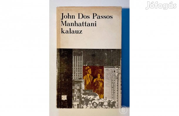 John Dos Passos: Manhattani kalauz - - - Csak személyesen!