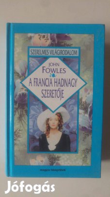 John Fowles A francia hadnagy szeretője 1998