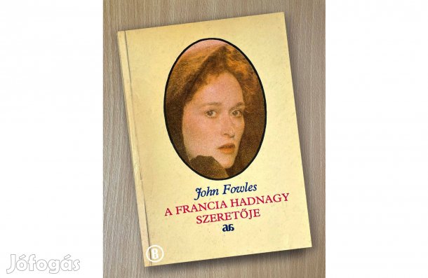John Fowles: A francia hadnagy szeretője - - - Csak személyesen!