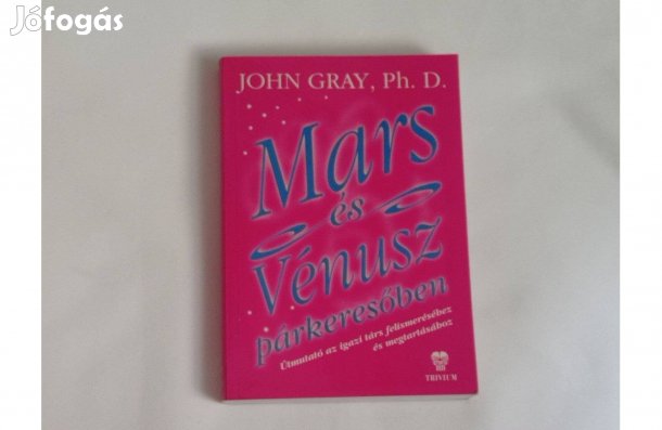 John Gray, Ph.D. Mars és Vénusz párkeresőben/Az igazi társ felismerése