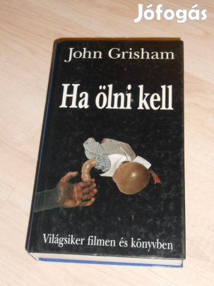 John Grisham: Ha ölni kell (7814)