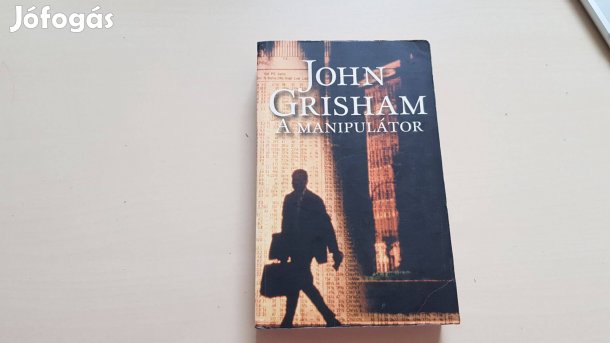 John Grisham - A manipulátor