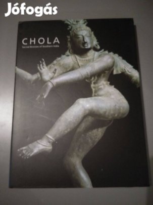 John Guy - Chola: Sacred Bronzes of Southern India