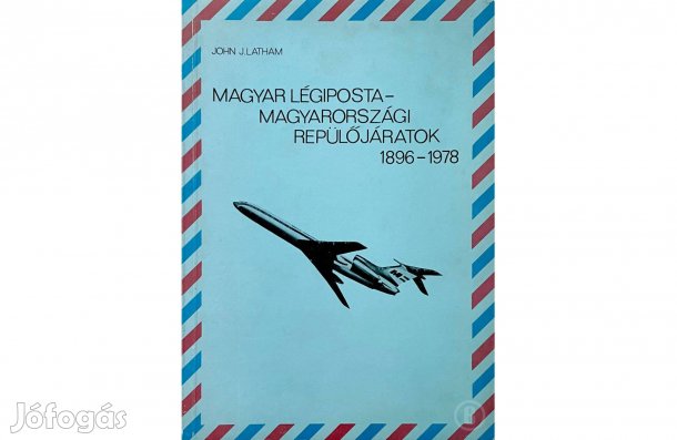 John J. Latham: Magyar légiposta - - - (Csak személyesen!)