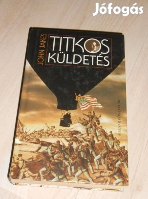 John Jakes: Titkos küldetés (7687)