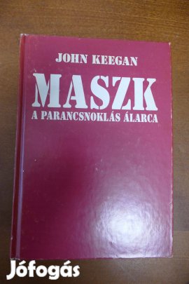 John Keegan Maszk (A parancsnoklás álarca)