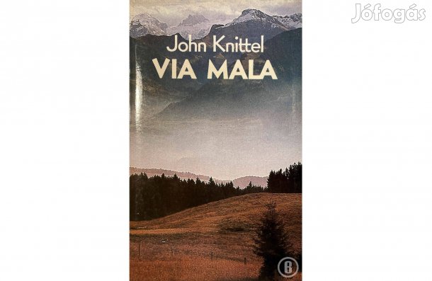 John Knittel: Via Mala - - - (Csak személyesen!)