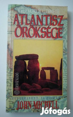 John Michell - Atlantisz öröksége