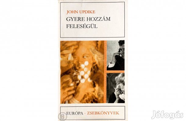 John Updike: Gyere hozzám feleségül - - - (Csak személyesen!)
