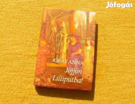 Jöjjön Lilliputba! - Jókai Anna