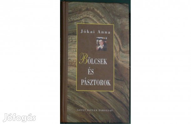 Jókai Anna: Bölcsek és pásztorok - Válogatott írások
