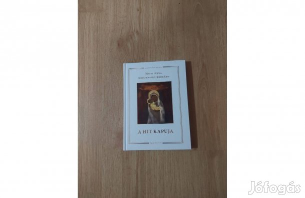 Jókai Anna - Korzenszky Richárd: A hit kapuja