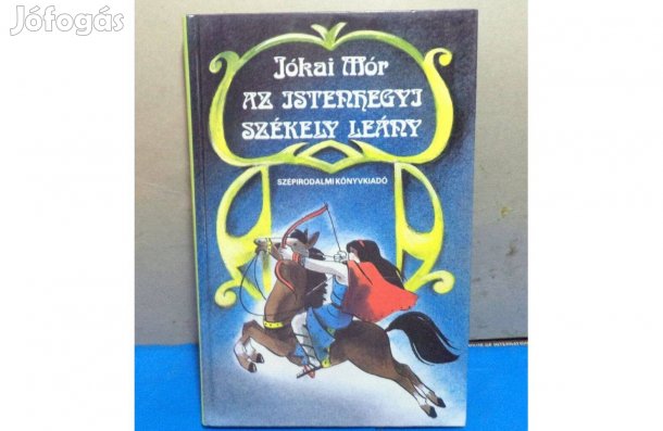 Jókai Mór: Az istenhegyi székely leány