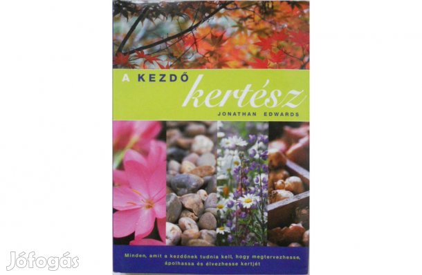 Jonathan Edwards - A kezdő kertész könyv