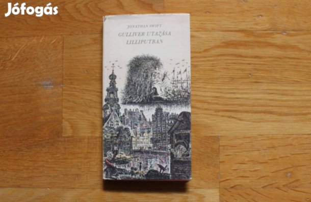 Jonathan Swift - Gulliver utazása Lilliputban