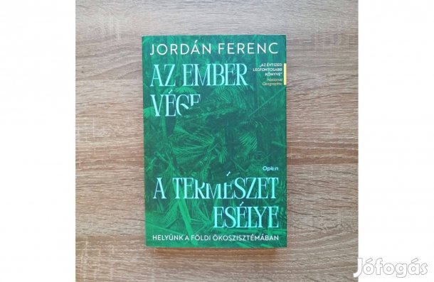 Jordán Ferenc: Az ember vége, a természet esélye